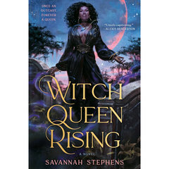 Witch Queen Rising By Savannah Stephens