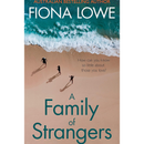 A Family of Strangers By Fiona Lowe