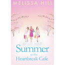 Summer at the Heartbreak Cafe By Melissa Hill