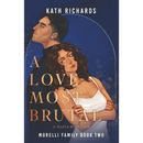 A Love Most Brutal By Kath Richards