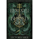 Beneath the Buried Sea By Victoria Mier