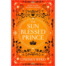 The Sun Blessed Prince By Lindsey Byrd