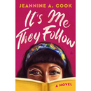 It’s Me They Follow By Jeannine A. Cook