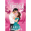 Falling for Trouble By Carly Phillips