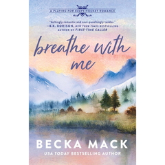 Breathe with Me By Becka Mack