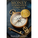 Money Forbidden Compass By Damian Rothwell