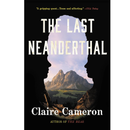 The Last Neanderthal By Claire Cameron