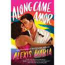 Along Came Amor By Alexis Daria