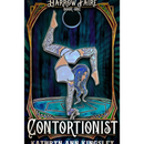 The Contortionist By Kathryn Ann Kingsley
