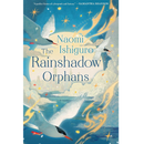 The Rainshadow Orphans By Naomi Ishiguro