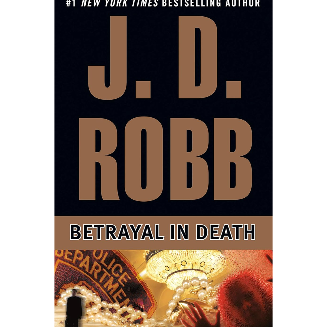 Betrayal in Death By J. D. Robb